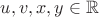 $u,v,x,y\in \mathbb{R}$
