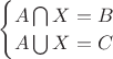 $
\begin{cases}
A\bigcap X=B&\\
A\bigcup X=C&\\
\end{cases}
$