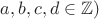 $a,b,c,d \in\mathbb{Z})$