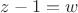 $z-1=w$