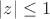 $|z|\le 1$ $|z|\le 1$