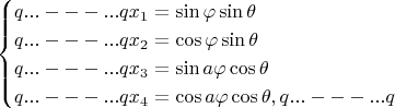 $$\begin{cases}
 x_{1}=\sin\varphi\sin\theta\\
 x_{2}=\cos\varphi\sin\theta\\
 x_{3}=\sin a\varphi\cos\theta\\
 x_{4}=\cos a\varphi\cos\theta,
\end{cases}$$