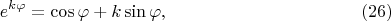 $$
 e^{k\varphi} = \cos\varphi + k\sin\varphi, \eqno     (26) 
$$