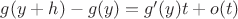 $g(y+h)-g(y)=g'(y)t+o(t)\ $