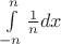 $\[
\int\limits_{ - n}^n {\frac{1}
{n}dx} 
\]$