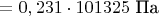 $\mathrm{=0,231\cdot101325}$ Па