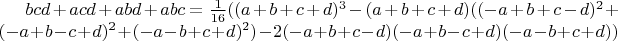$bcd+acd+abd+abc=\frac{1}{16}((a+b+c+d)^3-(a+b+c+d) ((-a + b + c - d)^2 + (-a + b - c + d)^2 + (-a - b + c + d)^2) - 2 (-a + b + c - d) (-a + b - c + d)  (-a - b + c + d))$