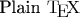 $\text{Plain~}\TeX$