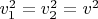 $v_1^2=v_2^2=v^2$