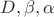 $D,\beta,\alpha$