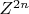 $Z^{2n}$