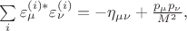 $\sum\limits_{i} \varepsilon_{\mu}^{(i)*}\varepsilon_{\nu}^{(i)}=-\eta_{\mu \nu}+\frac{p_\mu p_\nu }{M^2},$