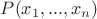$P (x_1, . . ., x_n)$