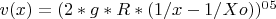 $v(x) = (2*g*R*(1/x-1/Xo))^0^5$