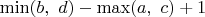 $\min(b,\ d)-\max(a,\ c)+1$