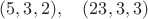 $(5, 3, 2),\quad (23, 3, 3)$ $(5, 3, 2),\quad (23, 3, 3)$