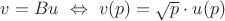 $v=Bu\ \Leftrightarrow\ v(p)=\sqrt p\cdot u(p)$