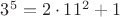 $3^5 = 2 \cdot 11^2 + 1$