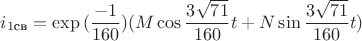 $$i_{1\text{св}}=\exp{(\frac{-1}{160})}(M\cos{\frac{3\sqrt{71}}{160} t}+N\sin{\frac{3\sqrt{71}}{160} t})$$