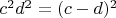 $c^2d^2=(c-d)^2$