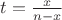 $t= \frac{x}{n-x}$