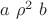 $a~\rho^2~b$