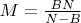 $M=\frac{BN}{N-B}$