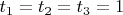 $t_1=t_2=t_3=1$