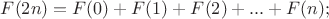 $F(2n) = F(0) + F(1) + F(2) +...+ F(n) ;$