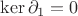 $\ker\partial_1 = 0$