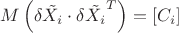 $M\left (\delta\tilde{X_i}\cdot {\delta\tilde{X_i}}^T  \right )=[C_i]$