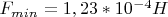 $F_{min}=1,23*10^{-4} H$
