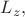 $L_z,$