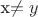x\neq y