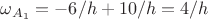 $\omega_{A_1}=-6/h+10/h=4/h$ $\omega_{A_1}=-6/h+10/h=4/h$