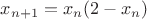 $x_{n+1}=x_n(2-x_n)$