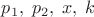 $p_1,\;p_2,\;x,\;k$