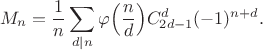$$
M_n = \frac1n \sum_{d|n} \varphi\Big(\frac nd\Big) C_{2d-1}^d (-1)^{n+d}.
$$