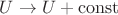 $U\to U+\operatorname{const}$