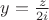 $y = \frac{z}{2i}$ $y = \frac{z}{2i}$