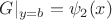 $ G|_{y=b} =\psi_2(x)$