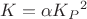 $K = \alpha {K_P}^2$