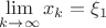$\lim\limits_{k\to\infty}x_k=\xi_1$