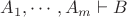 $A_1, \cdots , A_m\vdash B$
