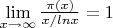 $\lim\limits_{x\rightarrow \infty}\frac{\pi(x)}{x/lnx}=1$