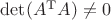 $\det(A^{\mathrm{T}}A)\neq 0$