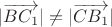 $|\overrightarrow{BC_1}|\neq|\overrightarrow{CB_1}|$