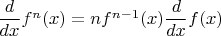 $\dfrac d {dx} f^n(x) = nf^{n-1}(x) \dfrac d {dx} f(x)}$