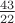 $\frac{43}{22}$