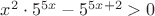 $x^2 \cdot 5^{5x}-5^{5x+2}>0$